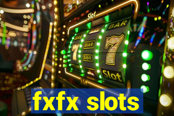 fxfx slots